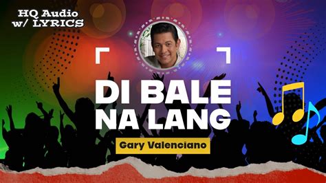 di bale na lang chords|Di Bale Na Lang Chords by Gary Valenciano .